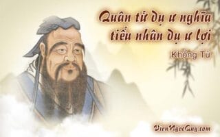 Quân tử dụ ư nghĩa tiểu nhân dụ ư lợi