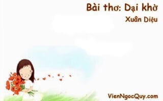 Bài thơ Dại khờ - Xuân Diệu