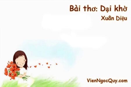 Bài thơ Dại khờ - Xuân Diệu