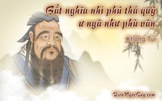 Bất nghĩa nhi phú thả quý ư ngã như phù vân
