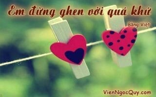 Em đừng ghen với quá khứ