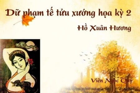 Bài thơ: Dữ phạm tế tửu xướng họa kỳ 2 – Hồ Xuân Hương