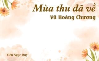 Bài thơ: Mùa thu đã về - Vũ Hoàng Chương