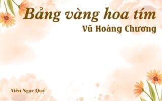 Bài thơ: Bảng vàng hoa tím -­ Vũ Hoàng Chương