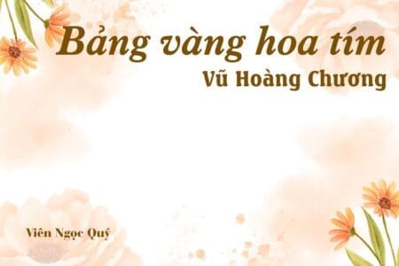 Bài thơ: Bảng vàng hoa tím -­ Vũ Hoàng Chương
