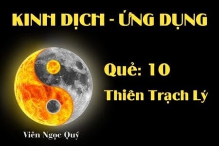Quẻ Thiên Trạch Lý (Quẻ 10): Nội dung, ý nghĩa và ứng dụng trong đời sống