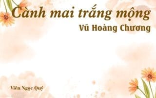 Bài thơ: Cành mai trắng mộng - Vũ Hoàng Chương