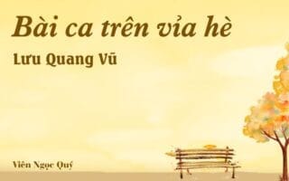 Bài thơ: Bài ca trên vỉa hè – Lưu Quang Vũ