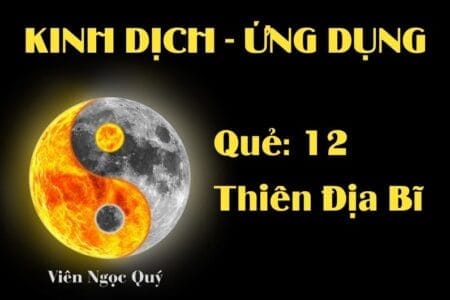 Quẻ Thiên Địa Bĩ (Quẻ 12): Nội dung, Ý nghĩa và Ứng dụng trong Đời sống
