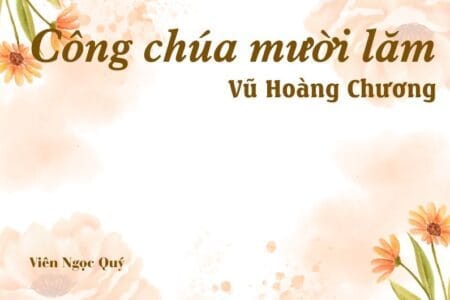Bài thơ: Công chúa mười lăm - Vũ Hoàng Chương