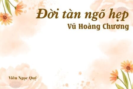 Bài thơ: Đời tàn ngõ hẹp – Vũ Hoàng Chương