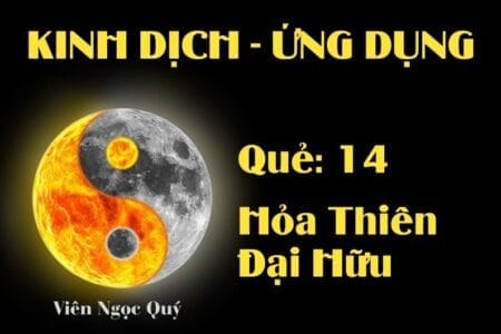 Quẻ Hỏa Thiên Đại Hữu (Quẻ 14): Nội dung, Ý nghĩa và Ứng dụng trong Đời sống