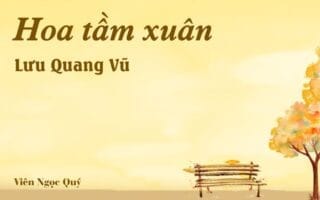 Bài thơ: Hoa tầm xuân – Lưu Quang Vũ