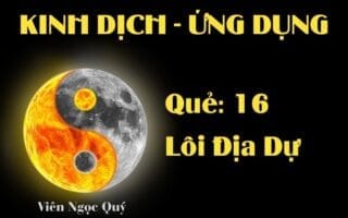 Quẻ Lôi Địa Dự (Quẻ 16): Nội dung, Ý nghĩa và Ứng dụng trong Đời sống