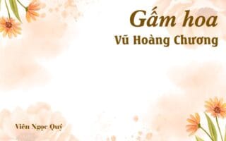 Bài thơ: Gấm hoa - Vũ Hoàng Chương
