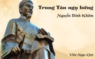 Cảm nhận về bài thơ: Trung Tân ngụ hứng – Nguyễn Bỉnh Khiêm