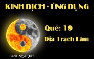 Quẻ Địa Trạch Lâm (Quẻ 19): Nội dung, Ý nghĩa và Ứng dụng trong Đời sống