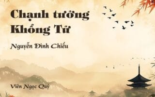Cảm nhận về bài thơ: Chạnh tưởng Khổng Tử - Nguyễn Đình Chiểu