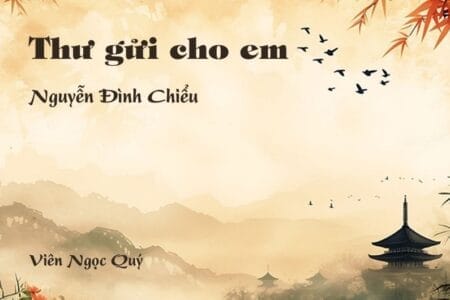 Cảm nhận về bài thơ: Thư gửi cho em - Nguyễn Đình Chiểu