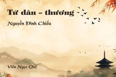 Cảm nhận về bài thơ: Tứ dân – thương - Nguyễn Đình Chiểu