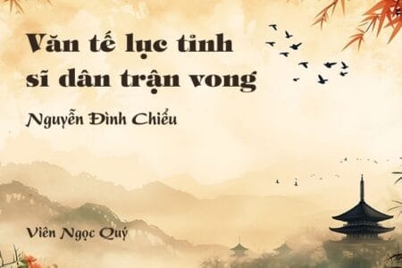 Cảm nhận về bài thơ: Văn tế lục tỉnh sĩ dân trận vong - Nguyễn Đình Chiểu
