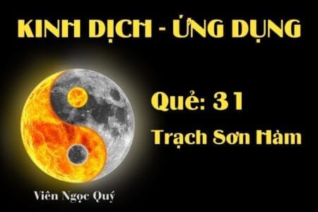 Quẻ Trạch Sơn Hàm (Quẻ 31): Nội dung, Ý nghĩa và Ứng dụng trong Đời sống