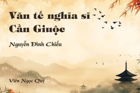 Cảm nhận về bài thơ: Văn tế nghĩa sĩ Cần Giuộc - Nguyễn Đình Chiểu