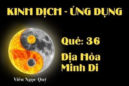Quẻ Địa Hỏa Minh Di (Quẻ 36): Nội dung, Ý nghĩa và Ứng dụng trong Đời sống