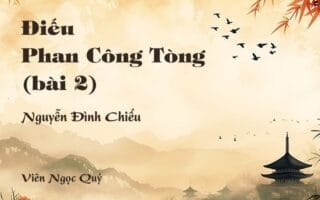 761Cảm nhận về bài thơ: Điếu Phan Công Tòng (bài 2) - Nguyễn Đình Chiểu