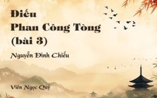 Cảm nhận về bài thơ: Điếu Phan Công Tòng (bài 3) - Nguyễn Đình Chiểu