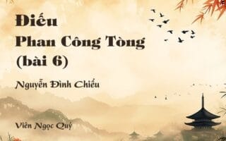 Cảm nhận về bài thơ: Điếu Phan Công Tòng (bài 6) - Nguyễn Đình Chiểu