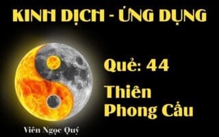 Quẻ Thiên Phong Cấu (Quẻ 44): Nội dung, Ý nghĩa và Ứng dụng trong Đời sống
