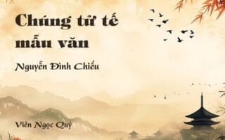 Cảm nhận về bài thơ: Chúng tử tế mẫu văn – Nguyễn Đình Chiểu