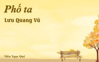 Bài thơ: Phố ta – Lưu Quang Vũ