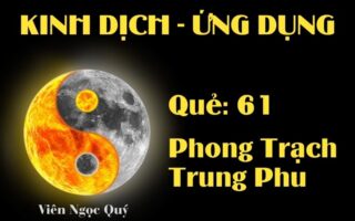 Quẻ Phong Trạch Trung Phu (Quẻ 61): Nội dung, Ý nghĩa và Ứng dụng trong Đời sống