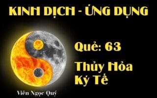 Quẻ Thủy Hỏa Ký Tế (Quẻ 63): Nội dung, Ý nghĩa và Ứng dụng trong Đời sống