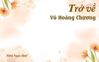 Bài thơ: Trở về - Vũ Hoàng Chương