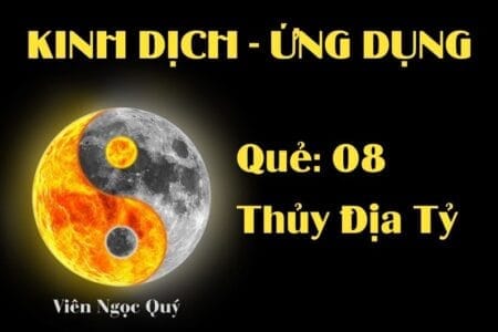 Quẻ Thủy Địa Tỷ (Quẻ 8): Nội dung, ý nghĩa và ứng dụng trong đời sống