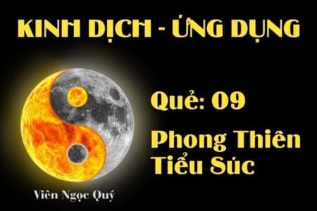 Quẻ Phong Thiên Tiểu Súc (Quẻ 9): Nội dung, ý nghĩa và ứng dụng trong đời sống
