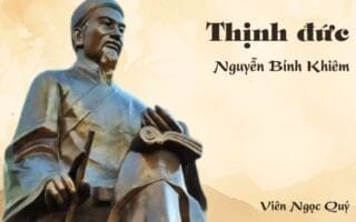 Cảm nhận về bài thơ: Thịnh đức – Nguyễn Bỉnh Khiêm