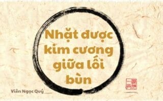 Nhặt được kim cương giữa lối bùnNhặt được kim cương giữa lối bùn