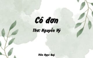 Cảm nhận bài thơ: Cô đơn – Nguyễn Vỹ
