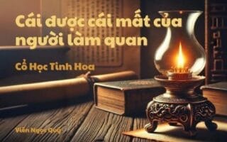 Cổ học tinh hoa: Cái được cái mất của người làm quan