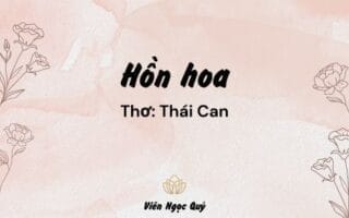 Cảm nhận bài thơ: Hồn hoa – Thái Can