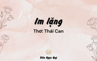 Cảm nhận bài thơ: Im lặng – Thái Can