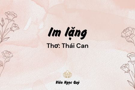 Cảm nhận bài thơ: Im lặng – Thái Can