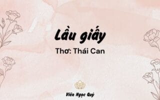 Cảm nhận bài thơ: Lầu giấy – Thái Can