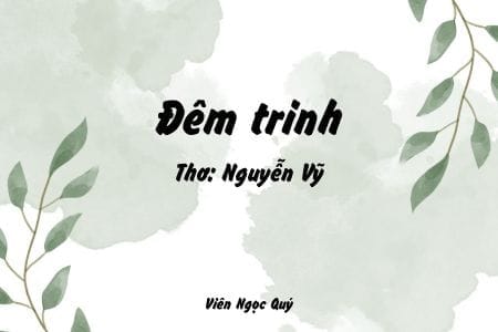 Cảm nhận bài thơ: Đêm trinh – Nguyễn Vỹ