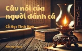 Cổ học tinh hoa: Câu nói của người đánh cá