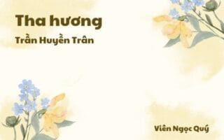 Cảm nhận về bài thơ: Tha hương – Trần Huyền Trân